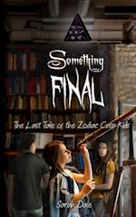 Something Final: The Last Tale of the Zodiac Cusp Kids 