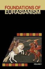 Foundations of Eurasianism: Volume I 