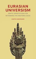 Eurasian Universism: Sinitic Orientations for Rethinking the Western Logos 