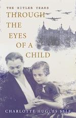 The Hitler Years Through the Eyes of a Child 