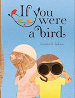 If You Were a Bird 