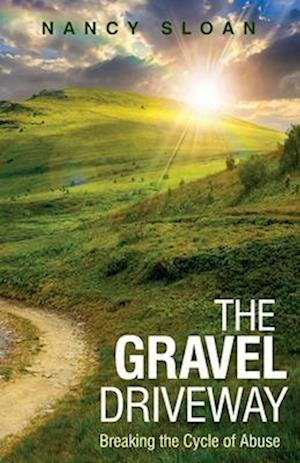 The Gravel Driveway: Breaking the Cycle of Abuse