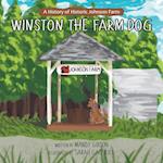 Winston the Farm Dog: A History of Historic Johnson Farm 