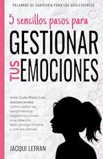 5 sencillos pasos para gestionar tus emociones