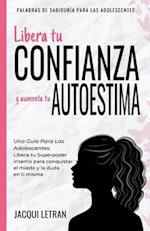 Libera tu CONFIANZA y aumenta tu AUTOESTIMA