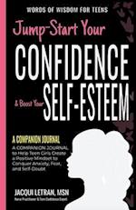 Jump-Start Your Confidence & Boost Your Self-Esteem: A Companion Journal to Help You Use the Power of Your Mind to Be Positive, Happy, and Confide