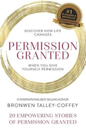 Permission Granted- Bronwen Talley-Coffey