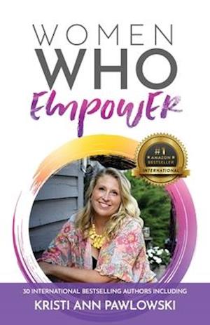 Women Who Empower- Kristi Ann Pawlowski