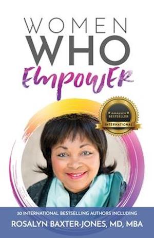 Women Who Empower- Rosalyn Baxter-Jones, MD, MBA