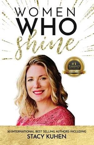 Women Who Shine- Stacy Kuhen