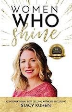 Women Who Shine- Stacy Kuhen 