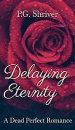 Delaying Eternity 