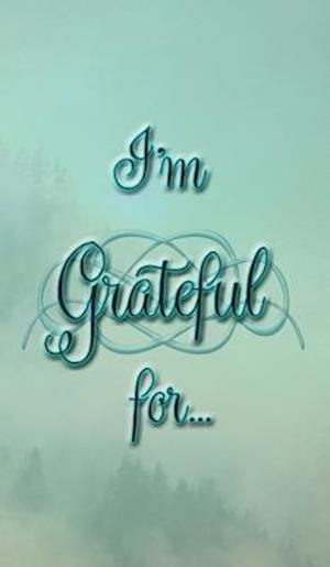 I'm Grateful For...: A Double Gratitude Journal