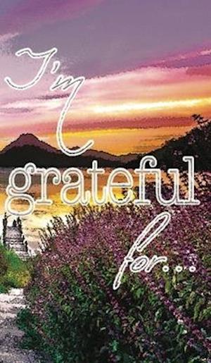 I'm Grateful For...: A Double Gratitude Journal