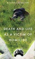 Death and Life as a Victim of Homicide 