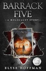 Barrack Five: A Prize Winning Holocaust Story (Book 1 of the Barracks Series) 