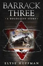 Barrack Three: A Holocaust Story (Book 3 of the Barracks Series) 