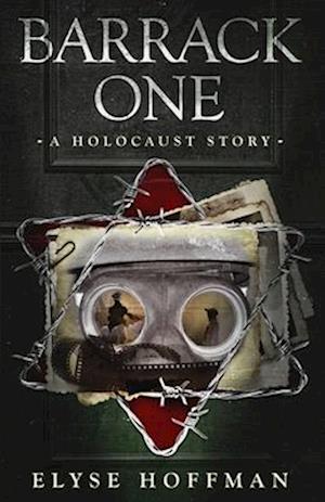 Barrack One: A Holocaust Story (Book 5 of the Barracks Series)
