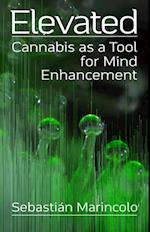 Elevated: Cannabis as a Tool for Mind Enhancement