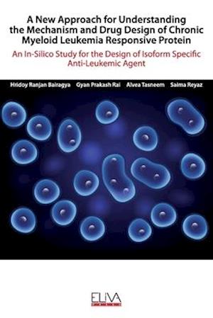 A New Approach for Understanding the Mechanism and Drug Design of Chronic Myeloid Leukemia Responsive Protein