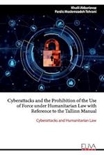 Cyberattacks and the Prohibition of the Use of Force under Humanitarian Law with Reference to the Tallinn Manual