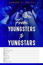 FROM YOUNGSTERS TO YUNGSTARS 