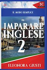 Il Modo Semplice per Imparare L'Inglese 2 