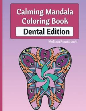 Calming Mandala Coloring Book Dental Edition