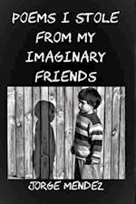 Poems I Stole from My Imaginary Friends 
