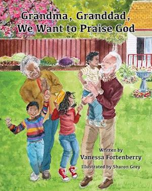 Grandma, Granddad, We Want to Praise God, Volume 3