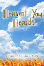 Heaven't You Heard?, 1