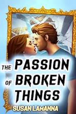 The Passion of Broken Things: A Romance Story 