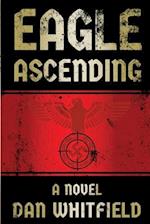 Eagle Ascending: An explosive debut novel 