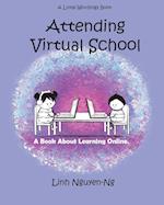 Attending Virtual School: A Book About Learning Online 