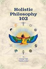 Holistic Philosophy 102 