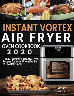 Instant Vortex Air Fryer Oven Cookbook 2020