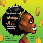 The Adventures of Mango Moni: The First Day of Mango Season 