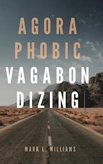 Agoraphobic Vagabondizing 