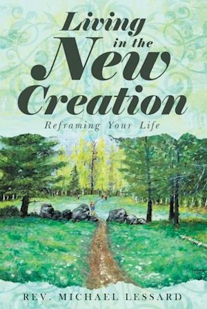 Living in the New Creation