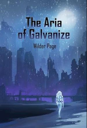 Aria of Galvanize