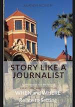 Story Like a Journalist - When and Where Relate to Setting 