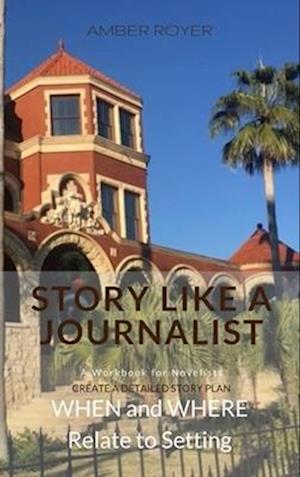 Story Like a Journalist - When and Where Relate to Setting