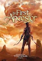 The First Ancestor: Ranger of the Titan Wilds, Book 2 