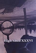High Shelf XXXVI 