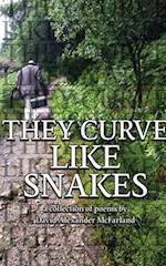 They Curve Like Snakes 
