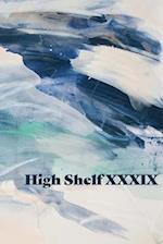 High Shelf XXXIX