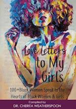 Love Letters to My Girls: 100+ Black Women Speak to the Hearts of Black Women & Girls 