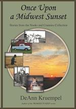 Once upon a Midwest Sunset: Stories from the Nooks and Crannies Collection 