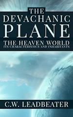 The Devachanic Plane: The Heaven World: Its Characteristics and Inhabitants 