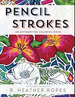 Pencil Strokes: An Affirmation Coloring Book 